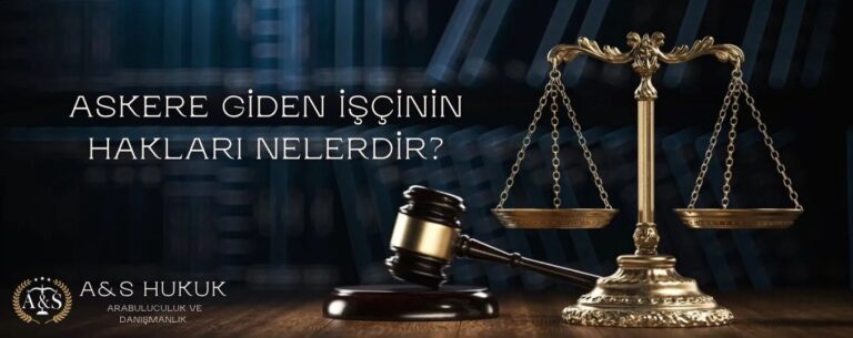 Askere giden işçinin kıdem tazminatı, işten ayrılma hakkı ve dönüşte yeniden işe başlatılma güvencelerini anlatan bilgilendirici görsel.